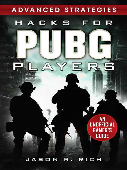 Title details for Hacks for PUBG Players Advanced Strategies: an Unofficial Gamer's Guide: an Unofficial Gamer's Guide by Jason R. Rich - Available